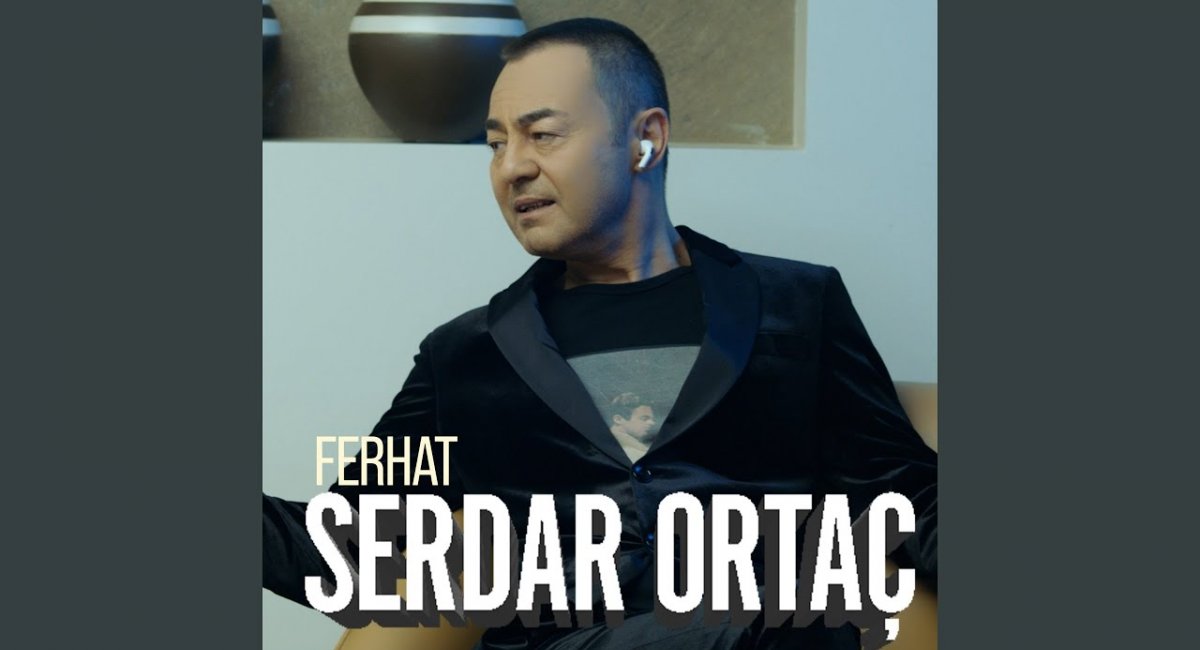 Serdar Ortaç - Ferhat